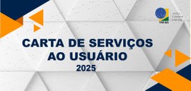 TRE-BA atualiza Carta de Serviços ao Usuário