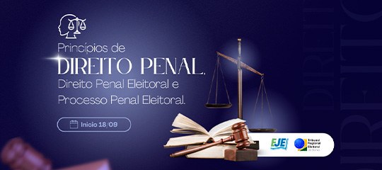 EJE/BA oferta curso sobre princípios de Direito Penal, Penal Eleitoral e Processo Penal Eleitoral