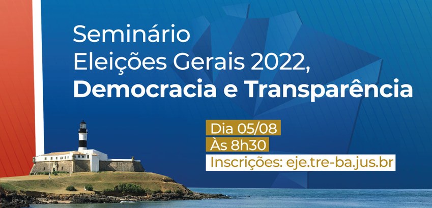 TRE-BA realiza seminário “Eleições Gerais, Democracia e Transparência”