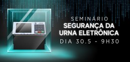 Seminário Segurança da Urna Eletrônica