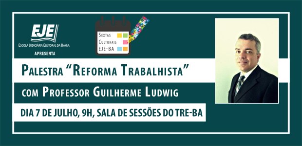 TRE-BA banner EJE - Reforma Trabalhista TRE-BA banner sextas culturais da EJE - Reforma Trabalhista