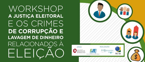 TRE-BA: Crimes comuns relacionados à eleição serão debatidos em workshop Evento é promovido pelo TRE-BA, por meio da EJE/BA e Ouvidoria, em parceria com a Faculdade Baia...