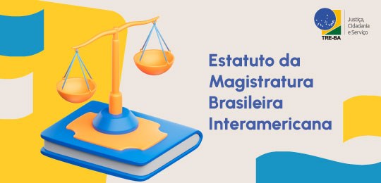 TRE-BA divulga Estatuto da Magistratura Brasileira Interamericana