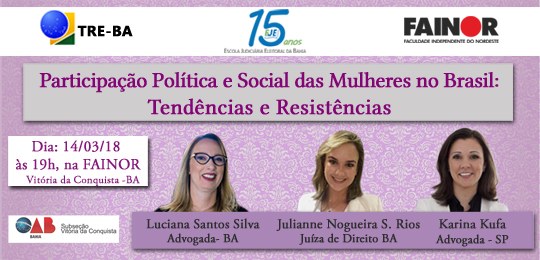 TRE-BA-painel-mulheres-no-brasil-homenagem-15-anos-eje Em comemoração aos seus 15 anos e ao Dia Internacional da Mulher, a Escola Judiciária Eleitoral ...