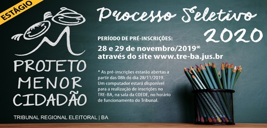 TRE-BA Projeto Menor Cidadão/2020 TRE-BA abre vagas para estágio de nível médio