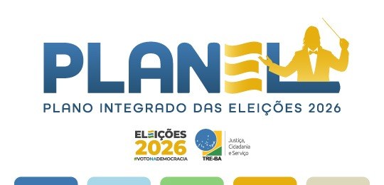 TRE-BA realiza Semana do Plano Integrado das Eleições 2026 PLANEL acontecerá no auditório do Banco Central, entre os dias 14 a 17 de outubro