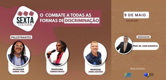 TRE-BA- Sexta Cultural - Combate à Discriminação Projeto Sexta Cultural promove debate sobre formas de combate à discriminação