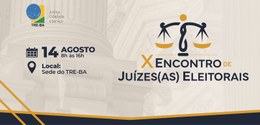 X Encontro de Juízas e Juízes Eleitorais no dia 14/08