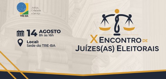 X Encontro de Juízas e Juízes Eleitorais no dia 14/08