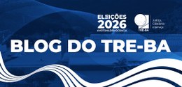 Acompanhe a cobertura do 2º turno das Eleições 2026 pelo blog do TRE-BA