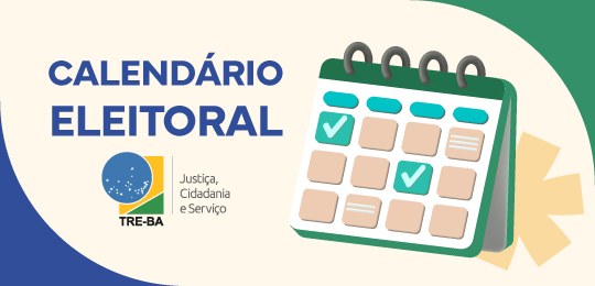 Calendário Eleitoral: TRE-BA apresenta principais datas e temáticas relacionadas às eleições des...