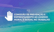 Comissões de Prevenção e Enfrentamento do Assédio Moral e Sexual