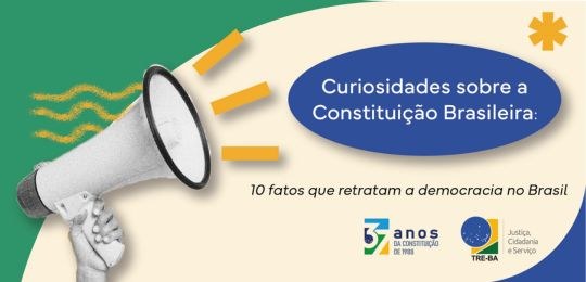 Constituição Brasileira: dez curiosidades que retratam a democracia no Brasil
