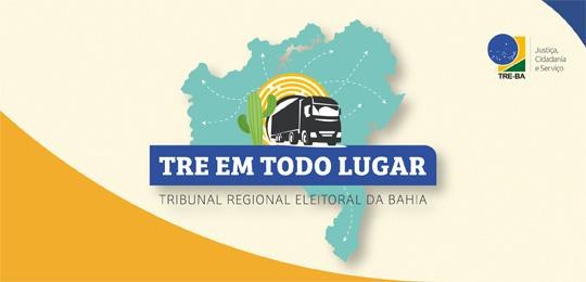 Projeto TRE em Todo Lugar inicia roteiro de atendimentos em municípios baianos no mês de julho Projeto TRE em Todo Lugar inicia roteiro de atendimentos em municípios baianos no mês de julho