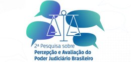 Divulgação da 2ª Pesquisa sobre Percepção e Avaliação do Poder Judiciário Brasileiro