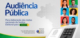 TRE-BA contribui em audiência pública sobre metas da Justiça Eleitoral para 2027