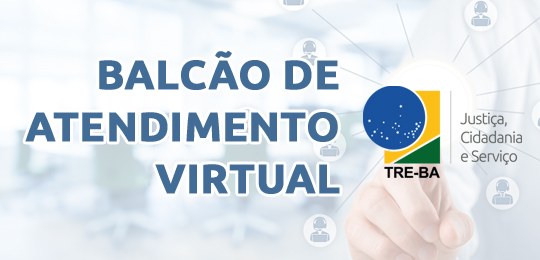 TRE-BA - Balcão virtual Balcão de atendimento virtual