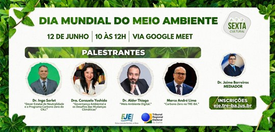 TRE-BA celebra Dia do Meio Ambiente com debate sobre Sustentabilidade no Judiciário na Sexta Cul...
