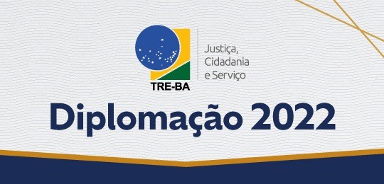 TRE-BA Diplomação dos Eleitos Eleições Gerais 2022 TRE-BA Diplomação dos Eleitos Eleições Gerais 2022