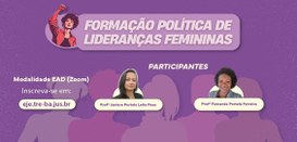 TRE-BA: EJE-BA promove curso de formação política para fortalecer lideranças femininas no Judici...
