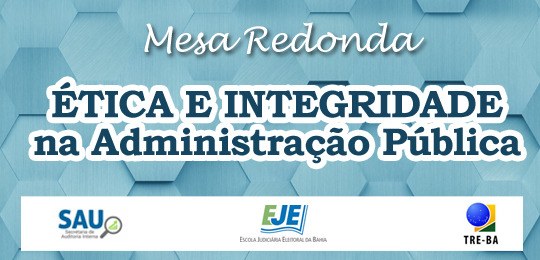 A Secretaria de Auditoria Interna (SAU), em parceria com a Escola Judiciária Eleitoral da Bahia ...