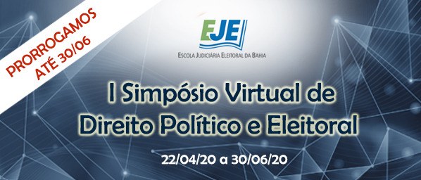 I Simpósio de Direito Político e Eleitoral, da EJE-BA, foi prorrogado até 30-06-2020. Inscrições...