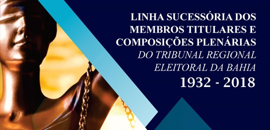 TRE-BA lança livro sobre Linha Sucessória dos membros titulares e A Corte Regional é a única, além do TSE, a reunir em obra a linha sucessória de seus menbros