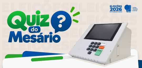 TRE-BA lança Quiz para premiar mesárias e mesários voluntários que atuarão nas Eleições 2026