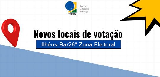 TRE-BA novos locais de votação 26ªZE - Ilhéus TRE-BA novos locais de votação 26ªZE - Ilhéus