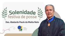 Solenidade celebrativa de posse do desembargador Abelardo Paulo da Matta Neto