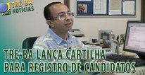 TRE-BA Registro de candidatura é destaque no TRE-BA Notícias TRE-BA Registro de candidatura é destaque no TRE-BA Notícias