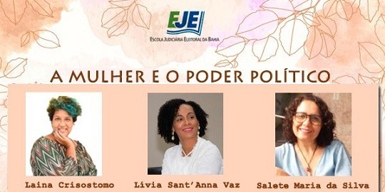 Em comemoração à Semana Nacional da Mulher, a EJE-BA promove uma live em 08-03-2021, às 18h, com...