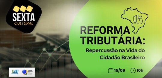 TRE-BA Sexta Cultural Reforma Tributária