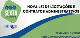 Sexta Cultural debaterá nova lei de licitações e contratos administrativos nesta sexta (28/4)