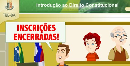 TRE-BA-Tela do curso a distância da EJE-BA com inscrições encerradas TRE-BA-Tela do curso a distância de Introdução ao Direito Constitucional, oferecido pela EJE-BA,...