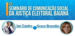 TRE-BA TRE-BA realiza o I Seminário de Comunicação Social nesta quinta-feira (28/7)